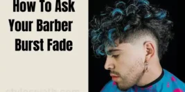 How To Ask Your Barber for The Perfect Burst Fade Haircut