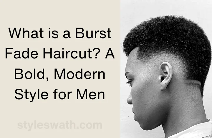 What is a Burst Fade Haircut? A Bold, Modern Style for Men - Post Thumbnail