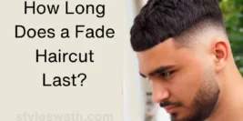 How Long Does a Fade Haircut Last?