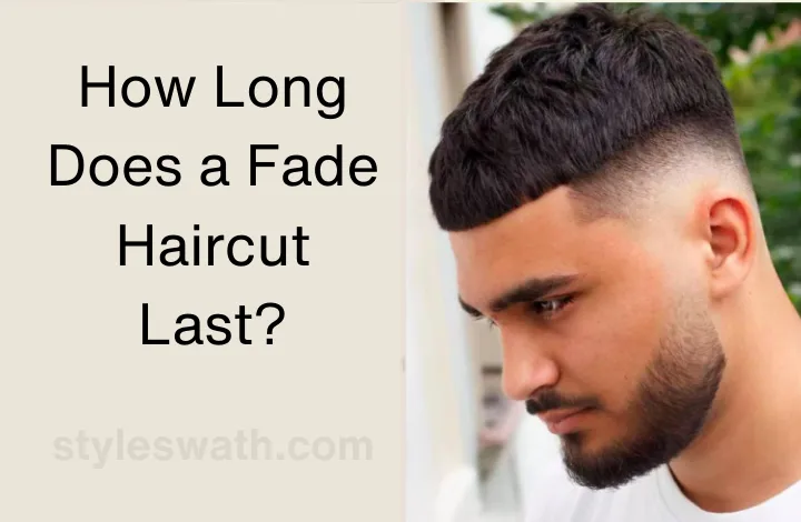 How Long Does a Fade Haircut Last? - Post Thumbnail