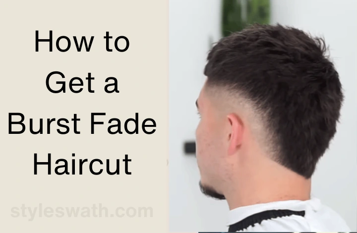 How to Get a Burst Fade Haircut: The Ultimate Guide - Post Thumbnail