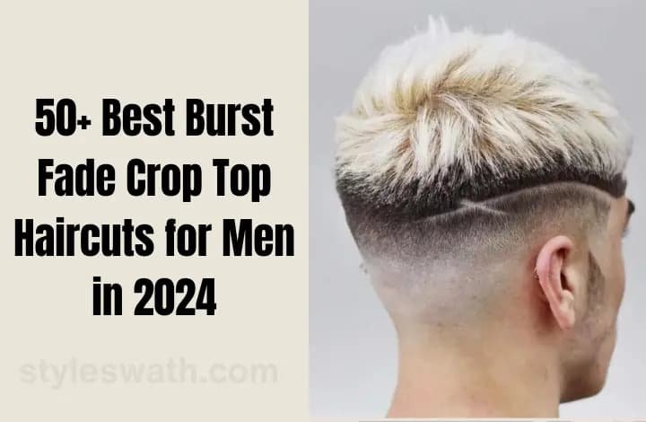 50+ Best Burst Fade Crop Top Haircuts for Men in 2025 - Post Thumbnail