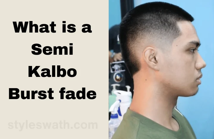 Semi Kalbo Burst Fade Ultimate Guide For Men (Trend Alert!)