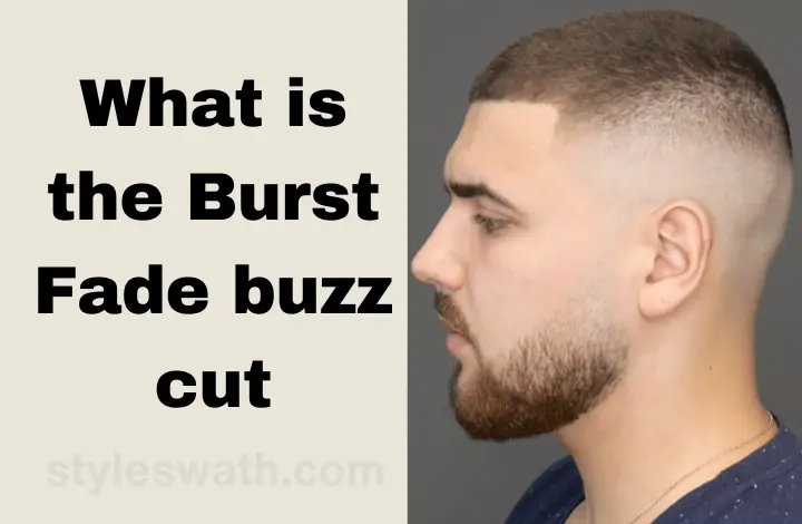 What is the Burst Fade buzz cut