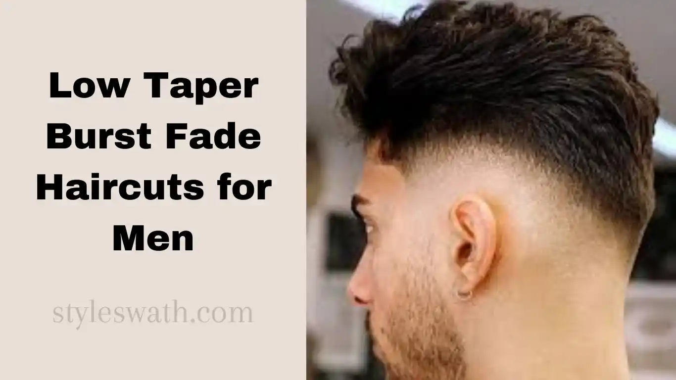 Low Taper Burst Fade Haircuts for Men: A Complete Styling Guide - Post Thumbnail