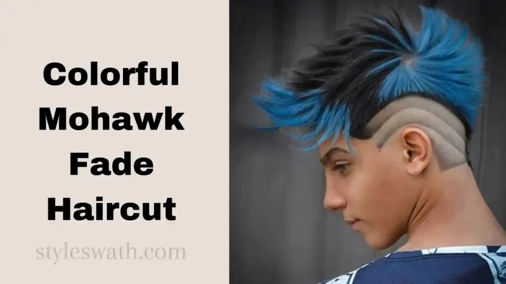 Top Kids’ Fade Haircuts: Comprehensive Guide for Trendy Boys 6 Colorful Mohawk Fade Haircut