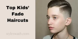 Top Kids’ Fade Haircuts: Comprehensive Guide for Trendy Boys