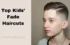 Top Kids’ Fade Haircuts: Comprehensive Guide for Trendy Boys
